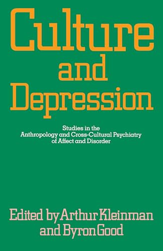 Culture and Depression: Studies in the Anthropology and Cross-Cultural Psychiatry of Affect and Disorder: Studies in the Anthropology and ... of Health Systems and Medical Care, Band 16) von University of California Press