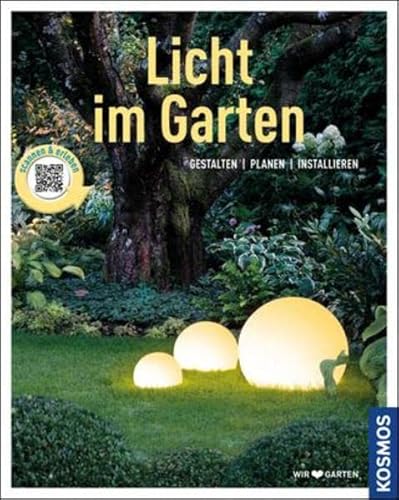 Licht im Garten (Mein Garten): Gestalten - Planen - Installieren