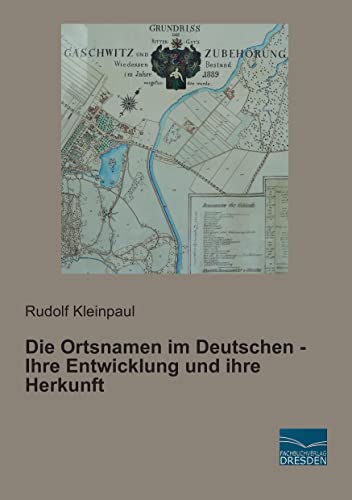 Die Ortsnamen im Deutschen - Ihre Entwicklung und ihre Herkunft von Fachbuchverlag-Dresden