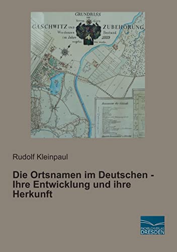 Die Ortsnamen im Deutschen - Ihre Entwicklung und ihre Herkunft