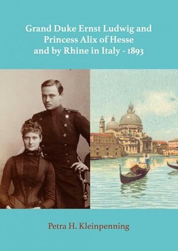 Grand Duke Ernst Ludwig and Princess Alix of Hesse and by Rhine in Italy - 1893 von Brave New Books