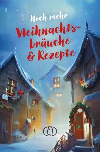 Noch mehr Weihnachtsbräuche & Rezepte (Minibibliothek) von BuchVerlag Leipzig