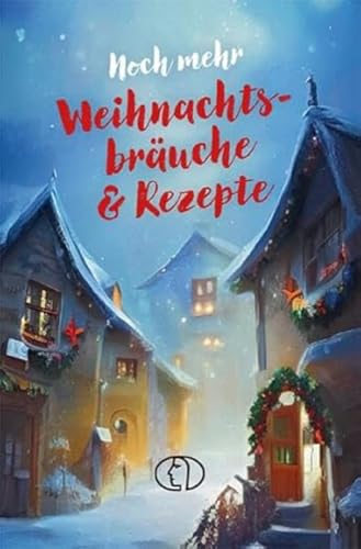 Noch mehr Weihnachtsbräuche & Rezepte (Minibibliothek) von BuchVerlag Leipzig