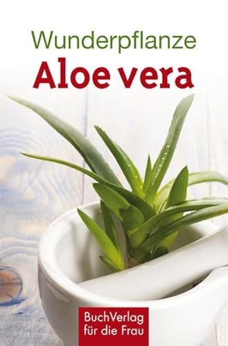 Wunderpflanze Aloe vera (Minibibliothek)