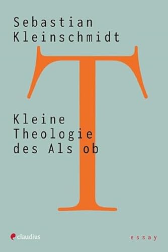 Kleine Theologie des Als ob von Claudius