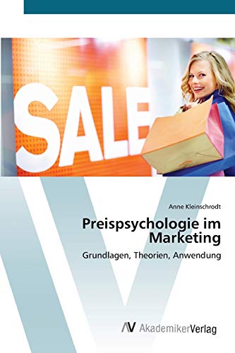 Preispsychologie im Marketing: Grundlagen, Theorien, Anwendung