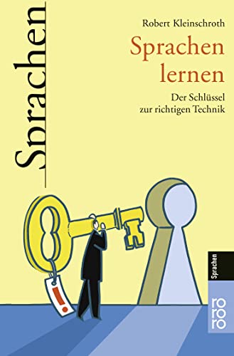 Sprachen lernen: Der Schlüssel zur richtigen Technik Sprachen lernen: Der Schlüssel zur richtigen Technik