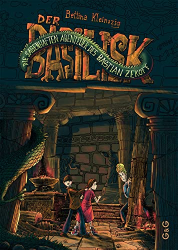 Die sagenhaften Abenteuer des Bastian Zekoff - Der Basilisk von G&G Verlagsges.