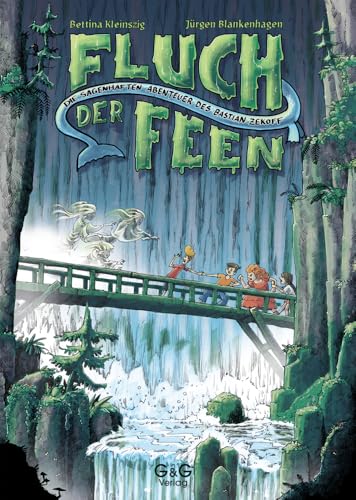 Die sagenhaften Abenteuer des Bastian Zekoff - Fluch der Feen Die sagenhaften Abenteuer des Bastian Zekoff - Fluch der Feen von G&G Verlag