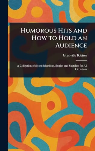 Humorous Hits and How to Hold an Audience von Anson Street Press