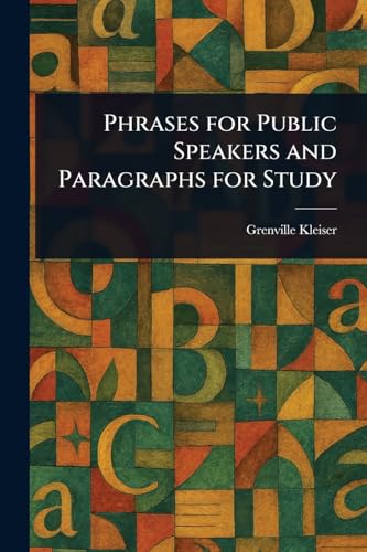 Phrases for Public Speakers and Paragraphs for Study von Anson Street Press