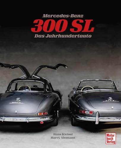 Mercedes-Benz 300 SL: Das Jahrhundertauto von Motorbuch