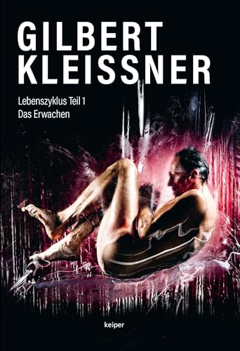 GILBERT KLEISSNER – Lebenszyklus Teil 1: Das Erwachen von edition keiper