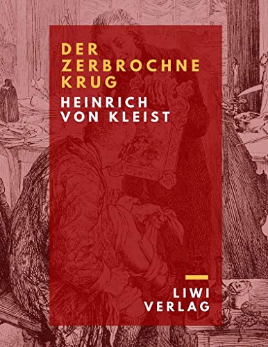 Der zerbrochne Krug: Ein Lustspiel von LIWI Literatur- und Wissenschaftsverlag