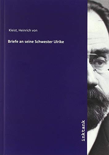 Briefe an seine Schwester Ulrike Briefe an seine Schwester Ulrike