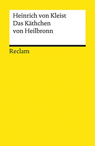 Das Käthchen von Heilbronn: Kleist, Heinrich von – Deutsch-Lektüre, Deutsche Klassiker der Literatur – Erg. Ausg.