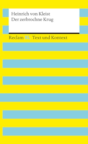 Der zerbrochne Krug. Textausgabe mit Kommentar und Materialien: Enthält die Erstfassung der Schlussszene (›Variant‹): Reclam XL – Text und Kontext. Für Lehrkräfte und Schüler:innen Der zerbrochne Krug. Textausgabe mit Kommentar und Materialien: Enthält die Erstfassung der Schlussszene (›Variant‹): Reclam XL – Text und Kontext. Für Lehrkräfte und Schüler:innen von Reclam Philipp Jun.