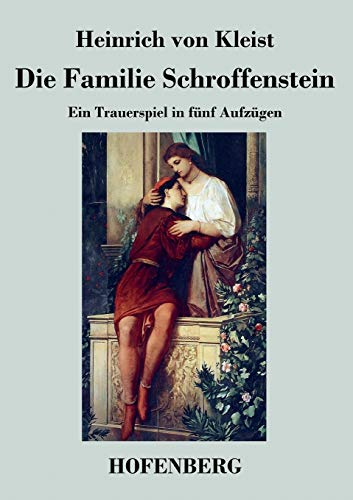 Die Familie Schroffenstein: Ein Trauerspiel in fünf Aufzügen