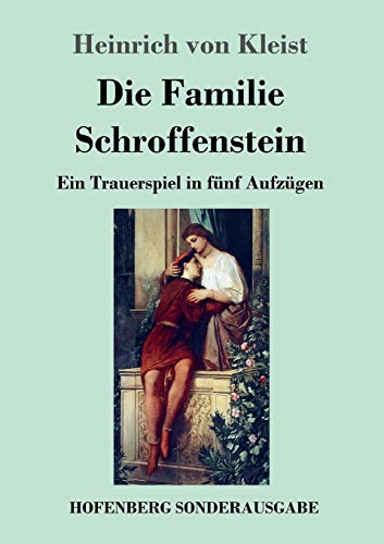 Die Familie Schroffenstein: Ein Trauerspiel in fünf Aufzügen