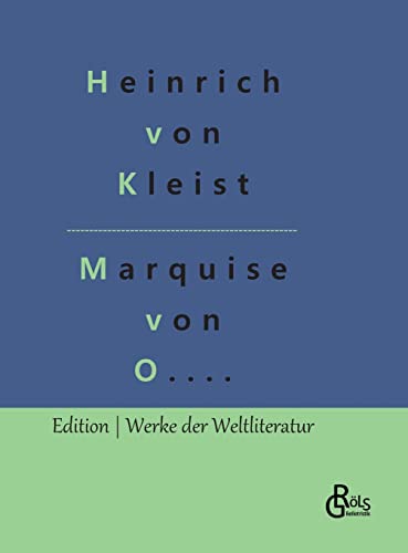 Die Marquise von O.... (Edition Werke der Weltliteratur - Hardcover)