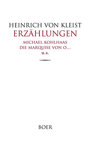 Erzählungen: Michael Kohlhaas, Die Marquise von O… u. a.