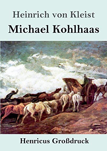 Michael Kohlhaas (Großdruck) von Henricus