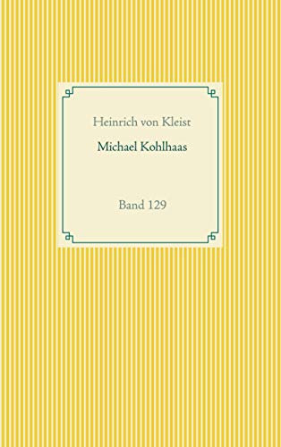 Michael Kohlhaas: Band 129 (Taschenbuch-Literatur-Klassiker)