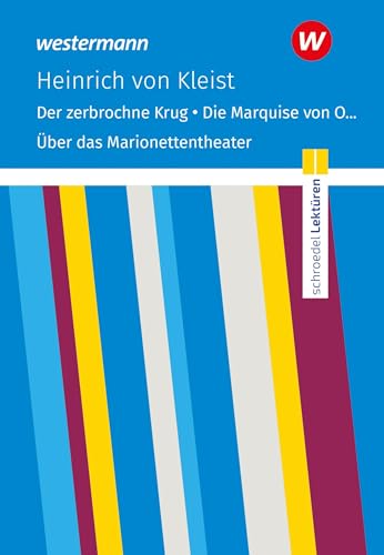 Schroedel Lektüren: Heinrich von Kleist: Der zerbrochne Krug / Die Marquise von O... u.a. Textausgabe Schroedel Lektüren: Heinrich von Kleist: Der zerbrochne Krug / Die Marquise von O... u.a. Textausgabe von Westermann