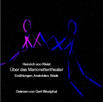 Über das Marionettentheater: Erzählungen, Anekdoten, Briefe Über das Marionettentheater: Erzählungen, Anekdoten, Briefe