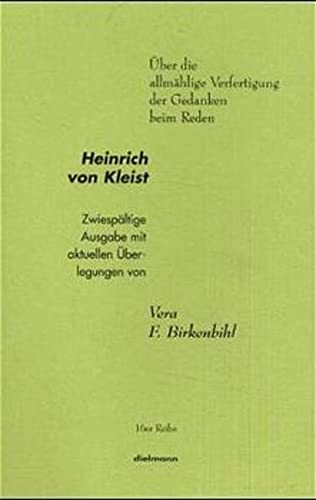 Über die allmählige Verfertigung der Gedanken beim Reden: Eine zwiespältige Ausgabe: Zwiespältige Ausgabe mit aktuellen Überlegungen (16er Reihe)