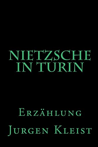 Nietzsche in Turin: Erzählung von CREATESPACE