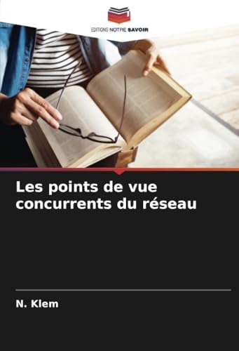 Les points de vue concurrents du réseau von Editions Notre Savoir