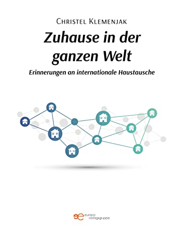 Zuhause in der ganzen Welt: Erinnerungen an internationale Haustausche (Universum)