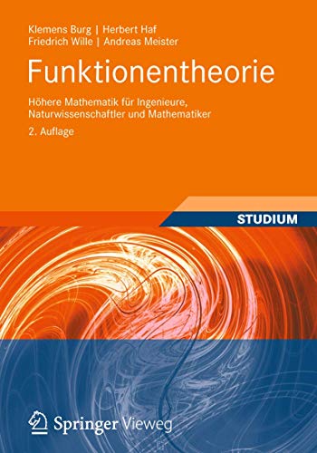 Funktionentheorie: Höhere Mathematik für Ingenieure, Naturwissenschaftler und Mathematiker von Springer Vieweg