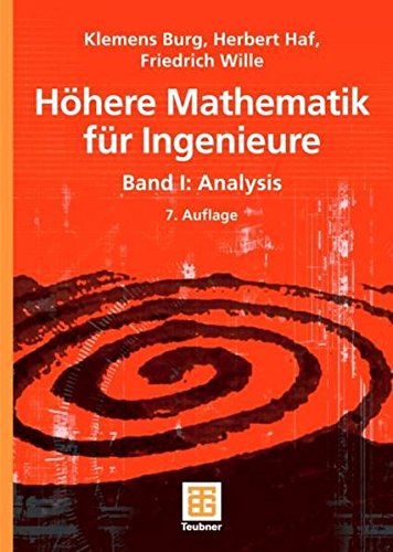 Höhere Mathematik für Ingenieure Band 1. Analysis: Bd 1 von Vieweg+Teubner Verlag
