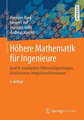 Höhere Mathematik für Ingenieure: Band III: Gewöhnliche Differentialgleichungen, Distributionen, Integraltransformationen von Springer Vieweg