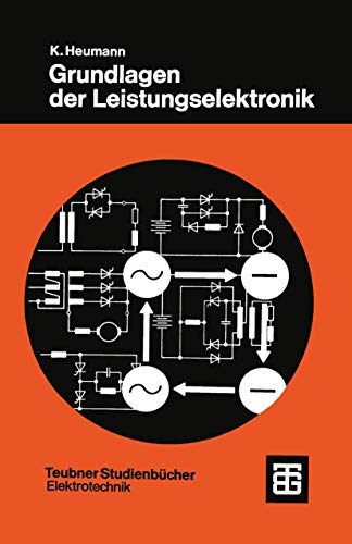 Grundlagen der Leistungselektronik (Teubner Studienbücher Technik) von Vieweg+Teubner Verlag