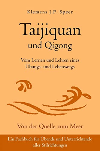 Taijiquan und Qigong: Vom Lernen und Lehren eines Übungs- und Lebenswegs von Lotus-Press