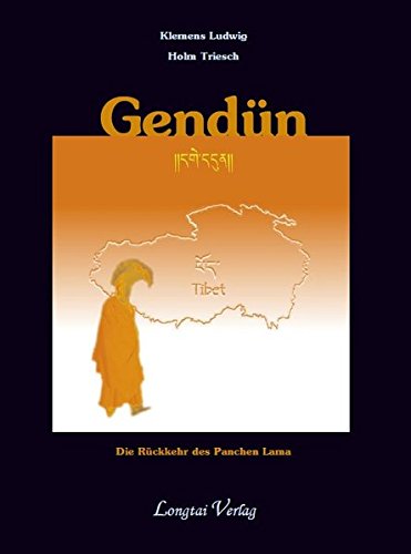 Gendün: Die Rückkehr des Panchen Lama. Roman (Tibet)