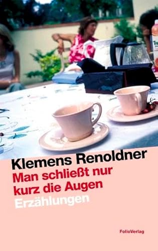Man schließt nur kurz die Augen: Erzählungen (Transfer Bibliothek) von Folio, Wien