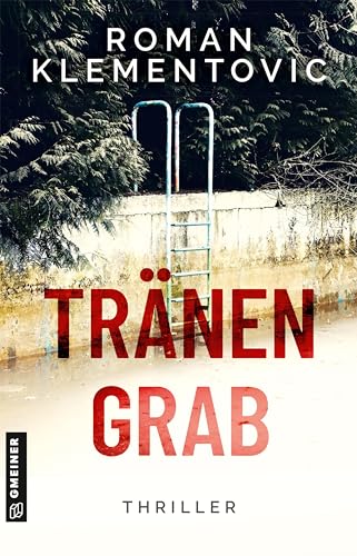 Tränengrab: Thriller (Thriller von Roman Klementovic) von Gmeiner Verlag