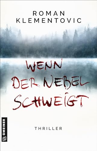 Wenn der Nebel schweigt: Thriller (Thriller von Roman Klementovic)