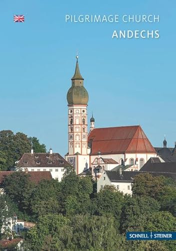 Andechs: Pilgrimage church (Kleine Kunstführer / Kleine Kunstführer / Kirchen u. Klöster) von Schnell & Steiner