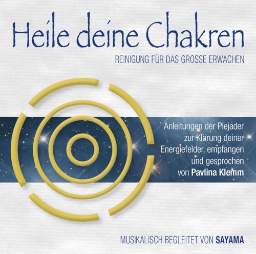 HEILE DEINE CHAKREN. Reinigung für das Große Erwachen (Doppel-CD): Anleitungen der Plejader zur Klärung deiner Energiefelder (inkl. Heilsymbol) (Weiße ... Kurse der Plejader durch Pavlina Klemm)