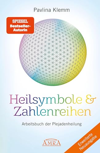 Heilsymbole & Zahlenreihen Band 1 NEUAUSGABE: Überarbeitetes und erweitertes Arbeitsbuch der Plejadenheilung (von der SPIEGEL-Bestseller-Autorin) (Pavlina Klemms Plejadenbücher) von AMRA Verlag