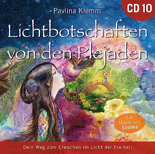 Lichtbotschaften von den Plejaden 10 [Übungs-CD]: Dein Weg zum Erwachen im Licht der Freiheit (Heilungs-Set zur Buchreihe als CD und Download)
