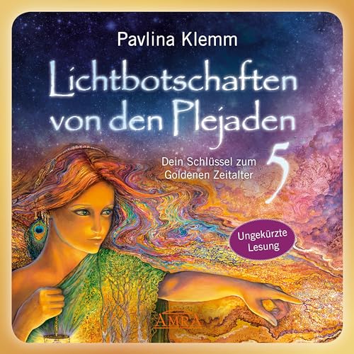 Lichtbotschaften von den Plejaden Band 5 (Das Hörbuch - ungekürzte Lesung): Dein Schlüssel zum Goldenen Zeitalter