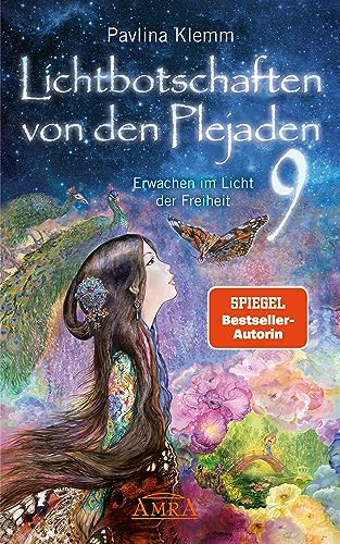 Lichtbotschaften von den Plejaden Band 9: Erwachen im Licht der Freiheit (von der SPIEGEL-Bestseller-Autorin) (Pavlina Klemms Plejadenbücher) Lichtbotschaften von den Plejaden Band 9: Erwachen im Licht der Freiheit (von der SPIEGEL-Bestseller-Autorin) (Pavlina Klemms Plejadenbücher)