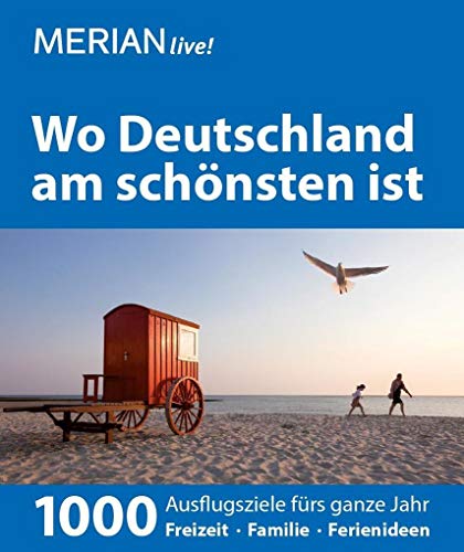 MERIAN live! Reiseführer Wo Deutschland am schönsten ist: 1000 Ideen für die perfekte Reise - Kunst, Kultur, Kulinarisches MERIAN live! Reiseführer Wo Deutschland am schönsten ist: 1000 Ideen für die perfekte Reise - Kunst, Kultur, Kulinarisches
