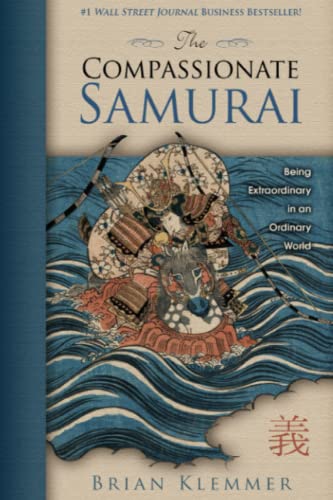 The Compassionate Samurai: Being Extraordinary in an Ordinary World von Independently published